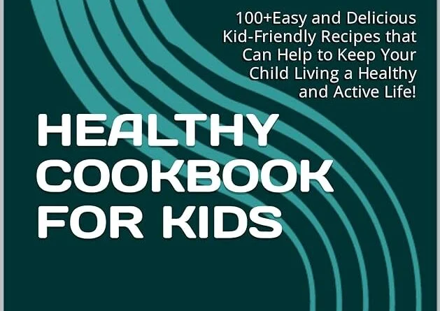 Kid's Healthy Cookbook